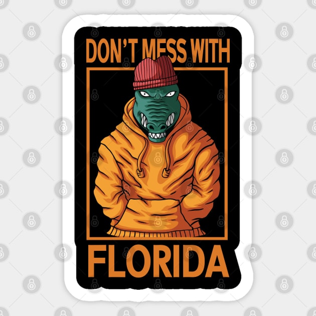 Dont Mess with florida Sticker by JayD World